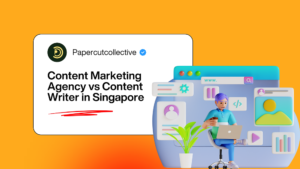 Content Marketing Agency vs Content Writer in Singapore