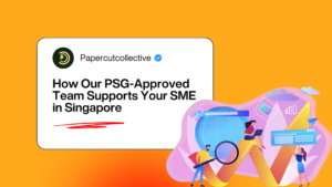 How Our PSG-Approved Team Supports Your SME in Singapore