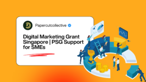 Digital Marketing Grant Singapore | PSG Support for SMEs