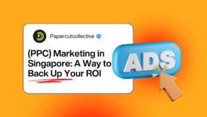 (PPC) Marketing in Singapore: A Way to Back Up Your ROI