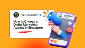 How to Choose a Digital Marketing Agency in Singapore