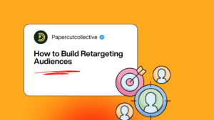 How to Build Retargeting Audiences