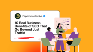 SEO: 10 Benefits That Aren’t Just Traffic