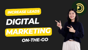 Increase Your Leads, Digital Marketing on the Go