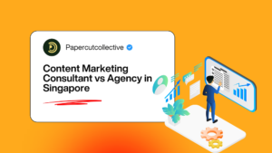 Content Marketing Consultant vs Agency in Singapore
