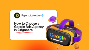 How to Choose a Google Ads Agency in Singapore