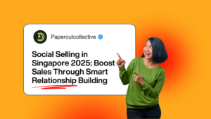 Social Selling in Singapore 2025: Boost Sales Through Smart Relationship Building