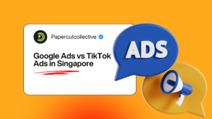 Google Ads vs TikTok Ads in Singapore