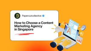 How to Choose a Content Marketing Agency in Singapore