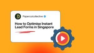 How to Optimise Instant Lead Forms in Singapore