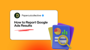 How to Report Google Ads Results