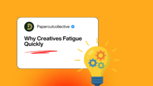 Why Creatives Fatigue Quickly