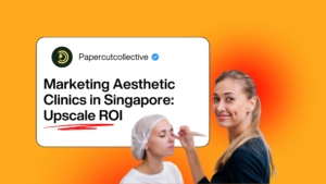 Marketing Aesthetic Clinics in Singapore: Upscale ROI