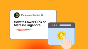 How to Lower CPC on Meta in Singapore