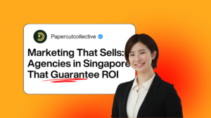 Marketing That Sells: Agencies in Singapore That Guarantee ROI