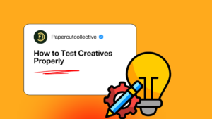 How to Test Creatives Properly